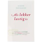 Als lekker lastig is - Judith van Gaalen, Livres, Livres Autre, Verzenden