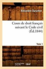 Cours de droit francais suivant le Code civil. Tome 1, DURANTON A, Verzenden