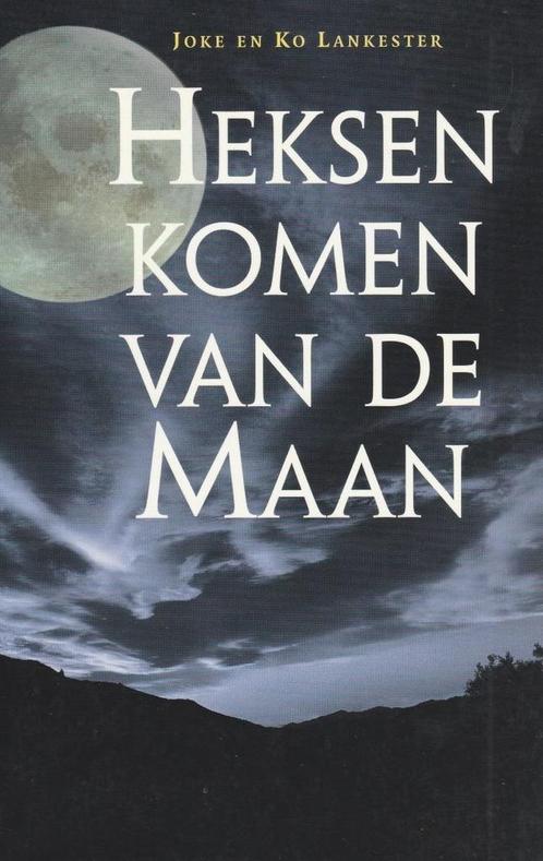 Heksen komen van de Maan - Joke Lankester - 9789032508326 -, Boeken, Esoterie en Spiritualiteit, Verzenden