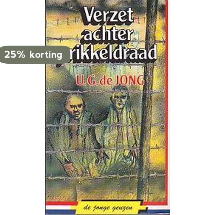 Jonge geuzen 12 verzet achter prikkeldraad 9789033007149, Boeken, Kinderboeken | Jeugd | 13 jaar en ouder, Zo goed als nieuw, Verzenden