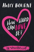 How Hard Can Love Be? / The Spinster Club Series, Verzenden, Gelezen, Holly Bourne