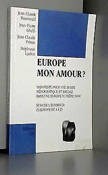Europe mon amour   Jean-Claude Rennwald, Jean-Pierre..., Livres, Livres Autre, Envoi