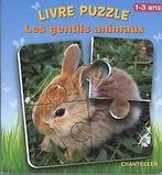 Livre puzzle - Les gentils animaux : 1-3 ans  Chantecler, Gelezen, Chantecler, Verzenden