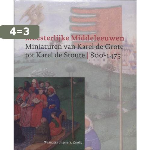 Meesterlijke Middeleeuwen 9789040087363, Boeken, Politiek en Maatschappij, Gelezen, Verzenden