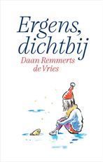 Ergens, dichtbij (9789402716887, Daan Remmerts de Vries), Verzenden, Nieuw