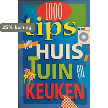 1000 Tips voor Huis, Tuin en Keuken 9789043801348, Verzenden