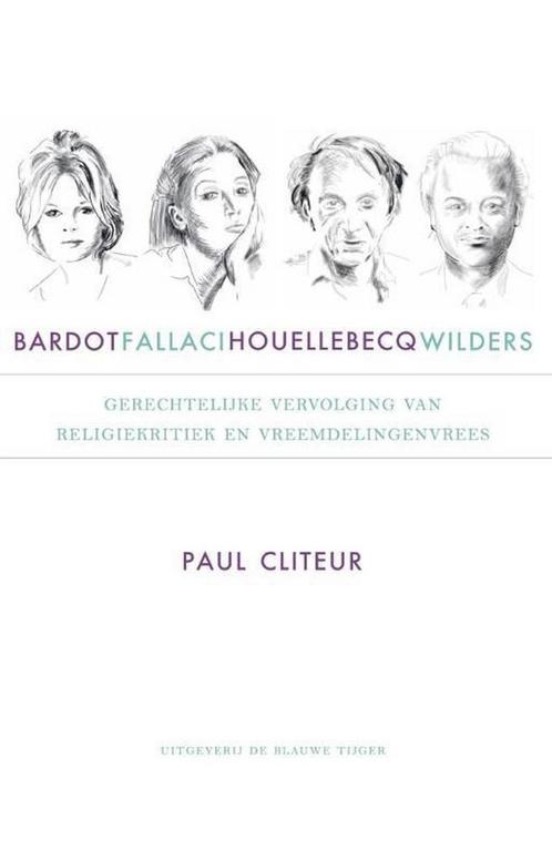 Bardot, Fallaci, Houellebecq en Wilders 9789492161253, Boeken, Politiek en Maatschappij, Zo goed als nieuw, Verzenden