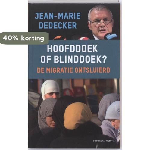 Hoofddoek of blinddoek ? 9789056179311 Jean-Marie Dedecker, Boeken, Politiek en Maatschappij, Gelezen, Verzenden