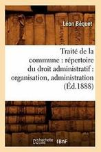 Traite de la commune : repertoire du droit admi. L., BEQUET L, Verzenden