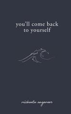 Youll Come Back to Yourself 9781775272717 Michaela Angemeer, Boeken, Verzenden, Zo goed als nieuw, Michaela Angemeer