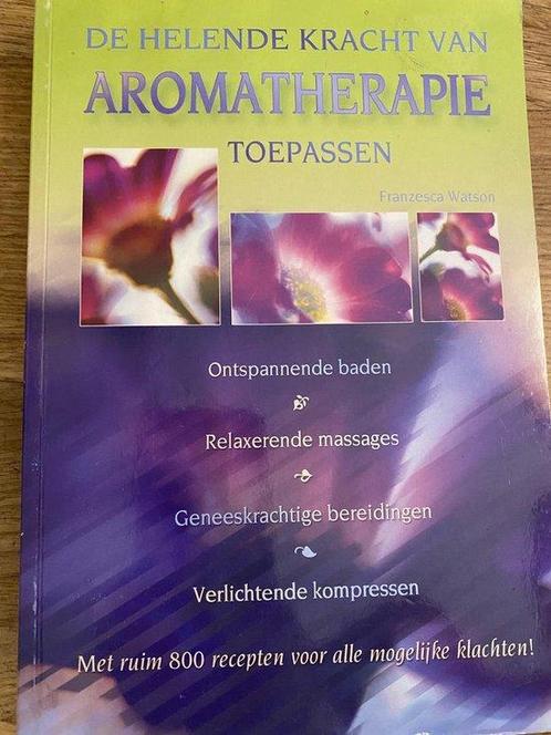 de helende kracht van aromatherapie toepassen - Franzesca, Livres, Livres Autre, Envoi