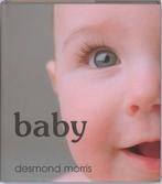 Baby 9789021524894 Desmond Morris, Boeken, Zwangerschap en Opvoeding, Verzenden, Gelezen, Desmond Morris