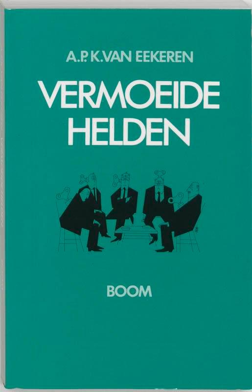 Vermoeide helden 9789053520758 A.P.K. van Eekeren, Boeken, Psychologie, Gelezen, Verzenden