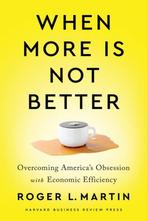 When More Is Not Better 9781647820060 Roger L Martin, Verzenden, Roger L Martin