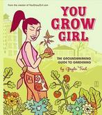 You Grow Girl 9780743270144, Zo goed als nieuw, Gayla Trail, Verzenden