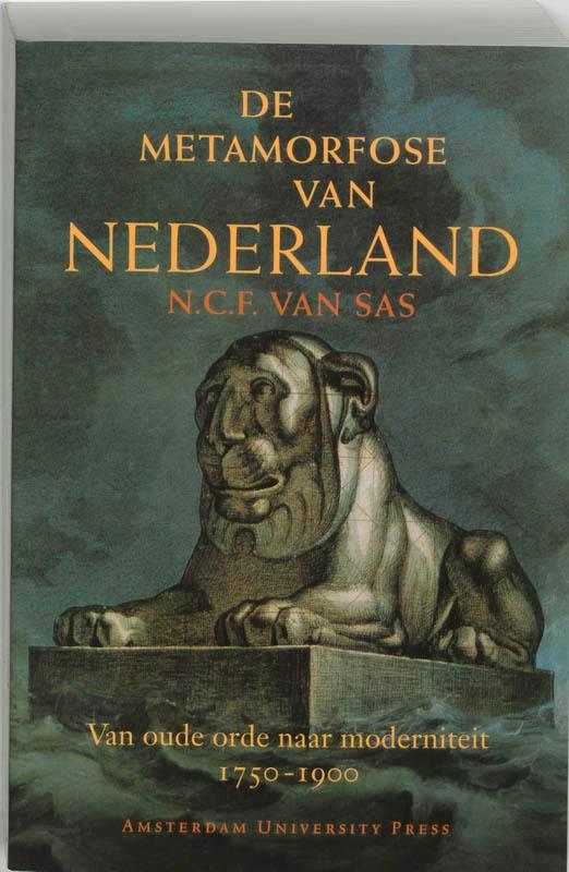 De metamorfose van Nederland 9789053568408 N.C.F. van Sas, Boeken, Geschiedenis | Wereld, Gelezen, Verzenden