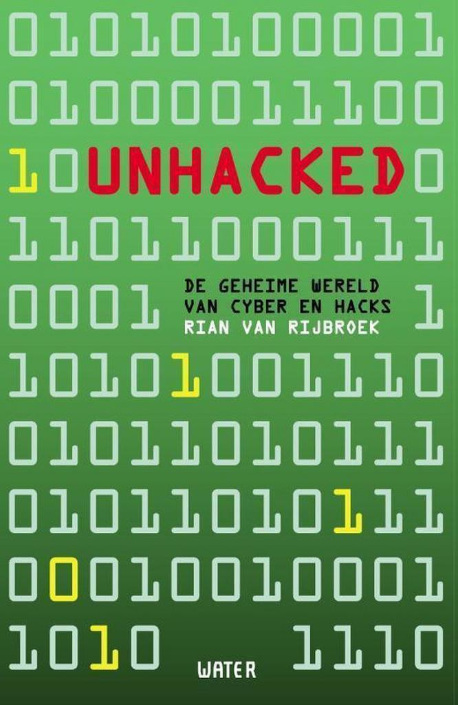 Unhacked 9789492495570 Rian Van Rijbroek, Boeken, Techniek, Zo goed als nieuw, Verzenden