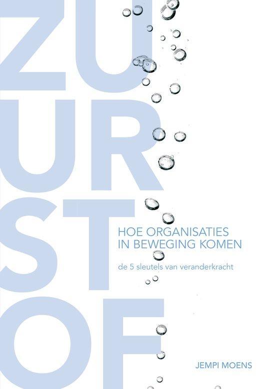ZUURSTOF, Hoe organisaties in beweging komen - de 5 sleutels, Boeken, Overige Boeken, Zo goed als nieuw, Verzenden