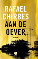Aan de oever 9789048822249 Rafael Chirbes, Verzenden, Zo goed als nieuw, Rafael Chirbes