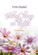 Geloof, hoop en liefde 9789033817960, Boeken, Godsdienst en Theologie, Gelezen, Frits Deubel, Verzenden