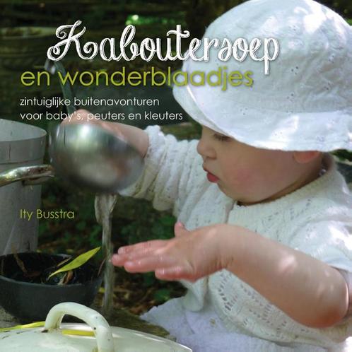 Kaboutersoep en wonderblaadjes 9789491557149, Livres, Grossesse & Éducation, Envoi
