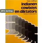 Indianen cowboys en diktators 9789023216872 Wellinga, Verzenden, Gelezen, Wellinga