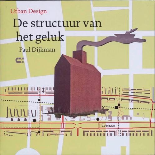 De Structuur Van Het Geluk 9789086840298, Livres, Art & Culture | Architecture, Envoi