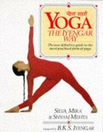 Yoga: The Iyengar Way. (Paperback), Boeken, Gelezen, Mira Mehta, Silva Mehta, Shyam Mehta, Verzenden