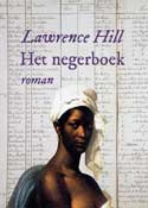 Het negerboek 9789046811900 Lawrence Hill, Boeken, Romans, Gelezen, Verzenden
