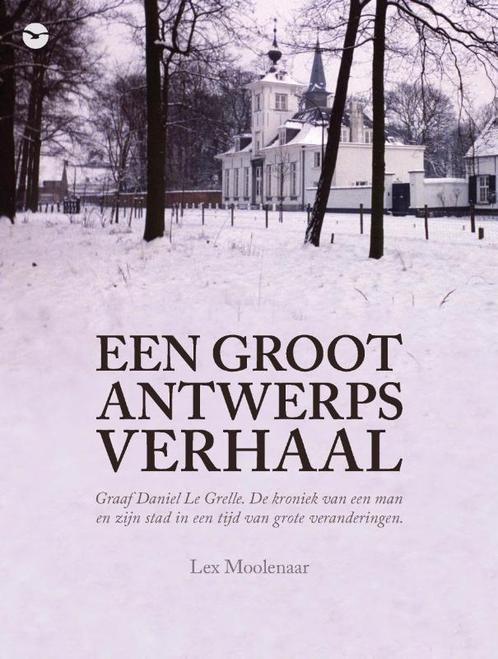 Een groot Antwerps verhaal 9789057204548 Lex Moolenaar, Livres, Biographies, Envoi