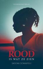 Rood is wat ze zien 9789492645005 Sascha Schaufeli, Verzenden, Gelezen, Sascha Schaufeli