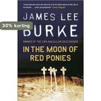 In The Moon Of Red Ponies 9780753818855 James Lee Burke, Boeken, Verzenden, Gelezen, James Lee Burke