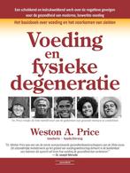 Voeding en fysieke degeneratie 9789079872428, Boeken, Zwangerschap en Opvoeding, Gelezen, Weston A. Price, Verzenden