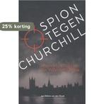 Spion tegen Churchill 9789462491717 Jan-Willem van den Braak, Boeken, Verzenden, Gelezen, Jan-Willem van den Braak