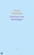 Schrijven met Montaigne 9789026319150 T. Dobbelaar, Boeken, Verzenden, Gelezen, T. Dobbelaar