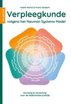 Verpleegkunde volgens het Neuman Systems Model 9789023257745, Boeken, André Merks, Frans Verberk, Zo goed als nieuw, Verzenden