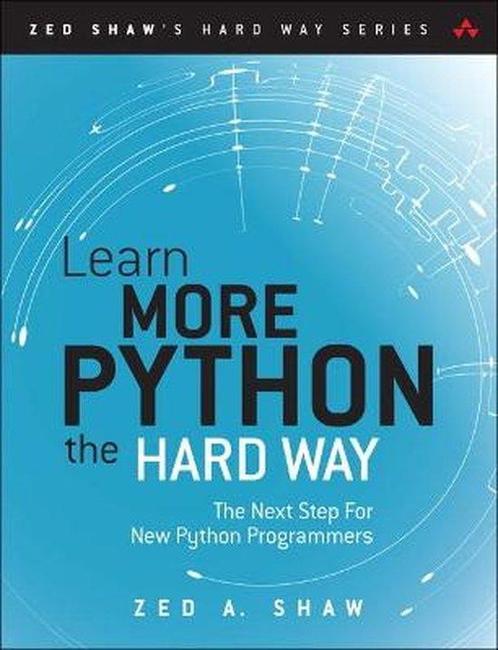 Learn More Python 3 the Hard Way 9780134123486 Zed Shaw, Boeken, Taal | Engels, Zo goed als nieuw, Verzenden