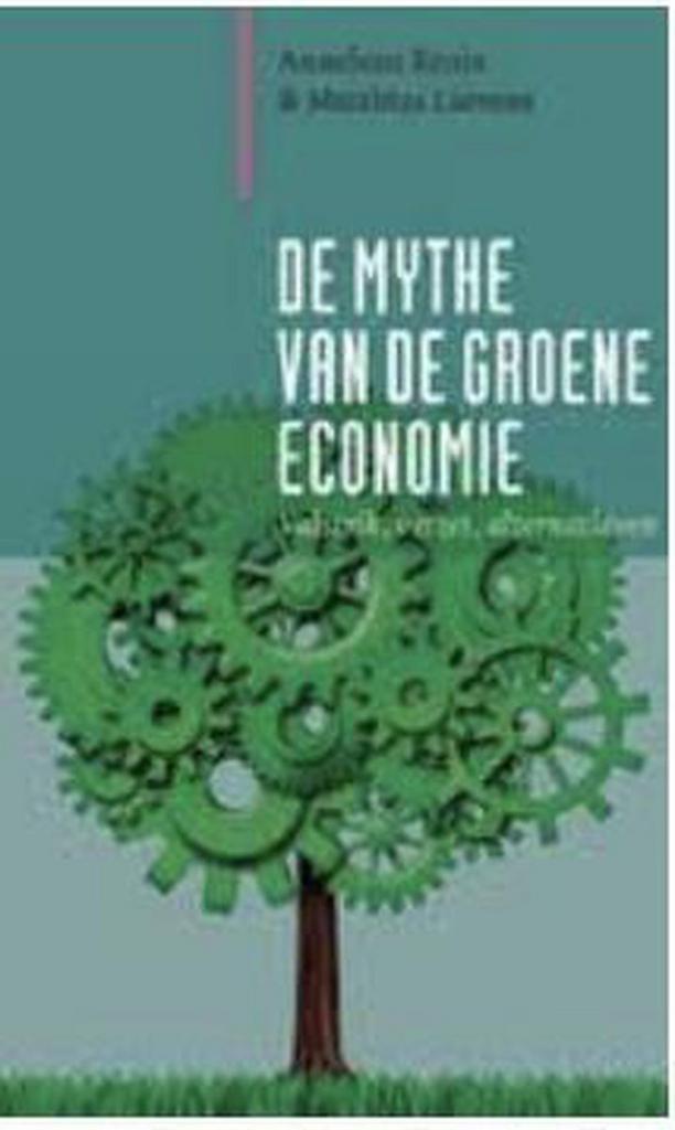 De mythe van de groene economie / Paradigma 9789491297366, Boeken, Politiek en Maatschappij, Zo goed als nieuw, Verzenden