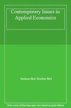Contemporary Issues in Applied Economics By Graham Bird,, Boeken, Graham Bird, Heather Bird, Zo goed als nieuw, Verzenden