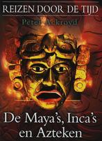 De Mayas, Incas en Azteken / Reizen door de tijd / 3, Verzenden, Zo goed als nieuw, P. Ackroyd