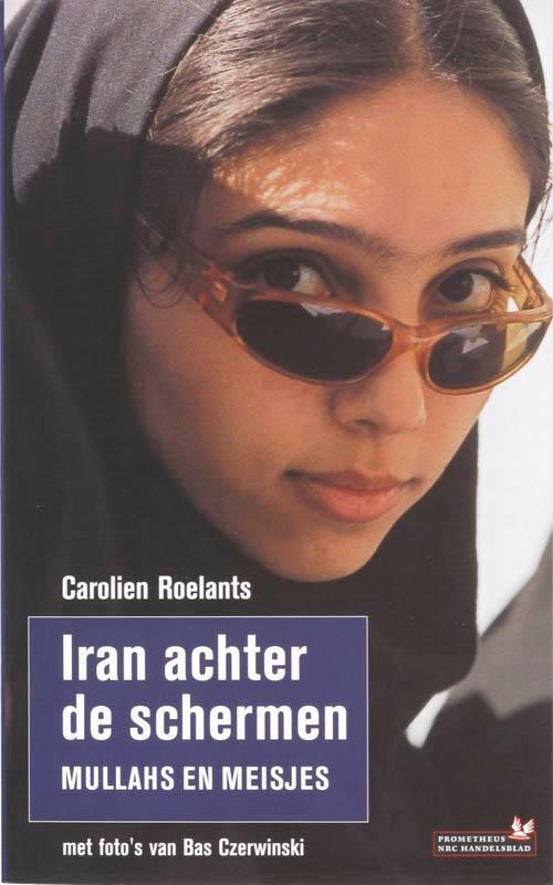 Iran achter de schermen 9789044611199 C. Roelants, Boeken, Reisgidsen, Zo goed als nieuw, Verzenden