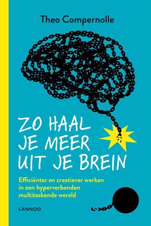 Zo haal je meer uit je brein 9789401450652 Theo Compernolle, Boeken, Psychologie, Zo goed als nieuw, Verzenden