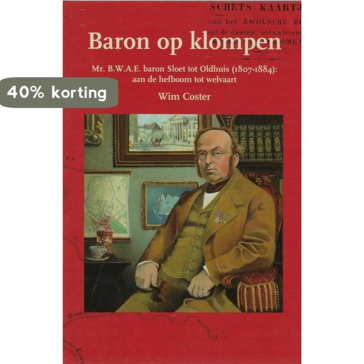 Baron op klompen 9789085049500 W. Coster, Boeken, Wetenschap, Gelezen, Verzenden
