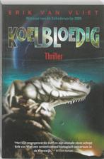 Koelbloedig 9789061126874 Erik van Vliet, Verzenden, Zo goed als nieuw, Erik van Vliet