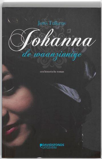 Johanna de Waanzinnige 9789063066253 Joris Tulkens, Verzenden, Joris Tulkens