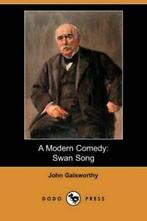 A Modern Comedy: Swan Song (Dodo Press). Galsworthy, John,, Galsworthy, John, Sir, Verzenden