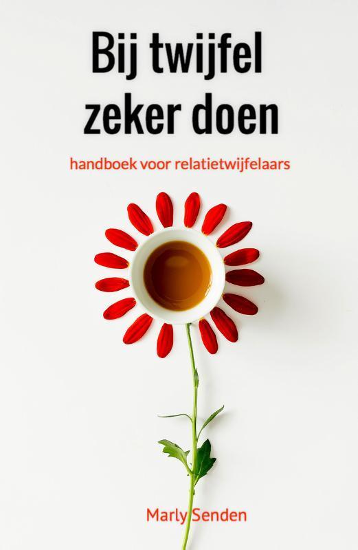Bij twijfel zeker doen 9789086665051 Marly Senden, Boeken, Politiek en Maatschappij, Zo goed als nieuw, Verzenden