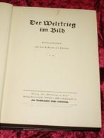 Werner Beumelburg - Der Weltkrieg im Bild - Fronaufnahmen, Antiek en Kunst