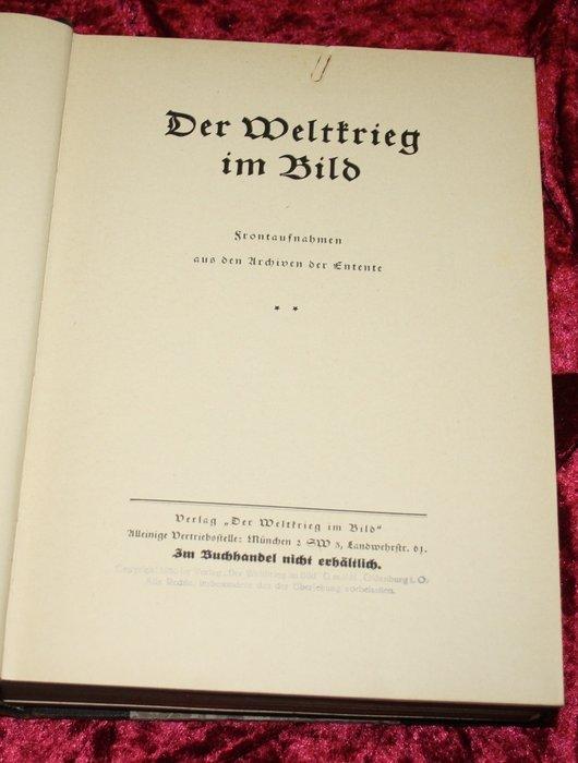Werner Beumelburg - Der Weltkrieg im Bild - Fronaufnahmen, Antiek en Kunst, Antiek | Boeken en Manuscripten