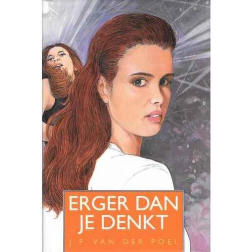 ERGER DAN JE DENKT 9789033614156 J.F. van der Poel, Livres, Livres régionalistes & Romans régionalistes, Envoi